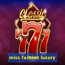 miss fashion luxury